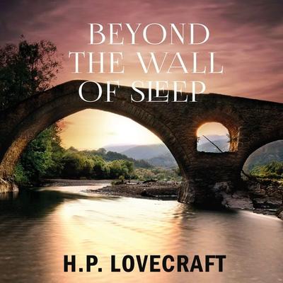 Beyond the Wall of Sleep - Howard Phillips Lovecraft, Audio, 4099995310283