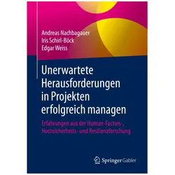 Unerwartete Herausforderungen in Projekten erfolgreich managen, Fachbücher von Edgar Weiss, Iris Schirl-Böck, Andreas Nachbagauer