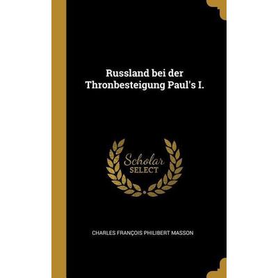 Russland bei der Thronbesteigung Paul's I., Gebundene Ausgabe von , Creative Media Partners, LLC, 978-1-01-155162-0