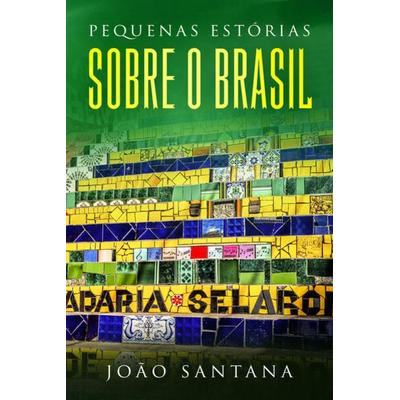 Pequenas estórias sobre o Brasil, Taschenbuch von João Santana, Schinken Verlag, 978-3-96891-085-7
