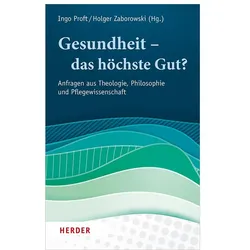 Gesundheit – das höchste Gut?, Sachbücher von Ingo Proft, Holger Zaborowski