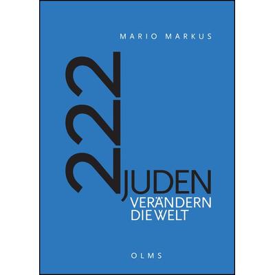 222 Juden verändern die Welt, Gebundene Ausgabe von Mario Markus, Olms Presse, 978-3-7582-0214-8