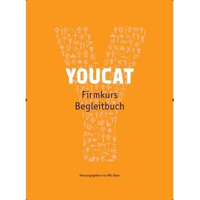 YOUCAT Firmkurs Begleitbuch, Taschenbuch von , Youcat, 978-3-945148-02-0