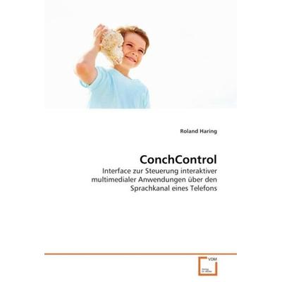 Haring, R: ConchControl, Taschenbuch von Roland Haring, VDM, 978-3-639-03593-3