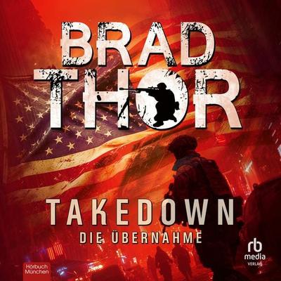 Takedown - Die Übernahme - Brad Thor, Audio, 9783691283532