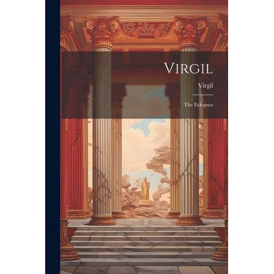 Virgil: The Eclogues, Taschenbuch von Virgil, Creative Media Partners, LLC, 978-1-02-250827-9