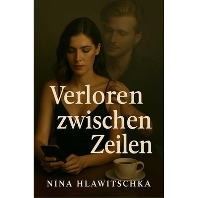 Verloren zwischen Zeilen, Taschenbuch von Nina Hlawitschka, Epubli, 978-3-565-02485-8