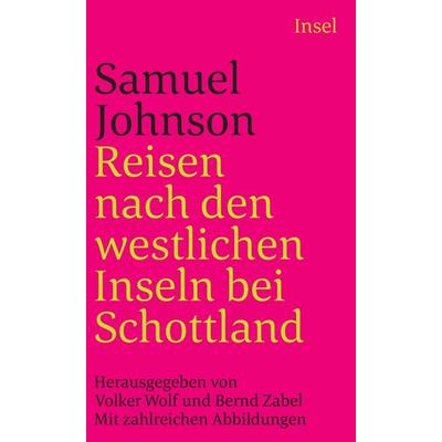 Reisen nach den westlichen Inseln bei Schottland, Taschenbuch von Samuel Johnson, Insel Verlag, 978-3-458-32363-1