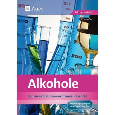 Alkohole, Geheftet von Erwin Graf, Auer Verlag in der AAP Lehrerwelt GmbH, 978-3-403-06784-9