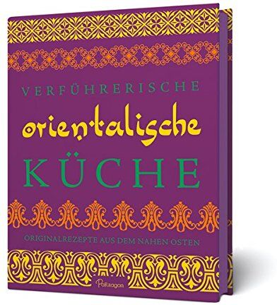 Rukmini Iyer - Verführerische orientalische Küche: Originalrezepte aus dem Nahen Osten - Preis vom 17.10.2026 19:25:27 h