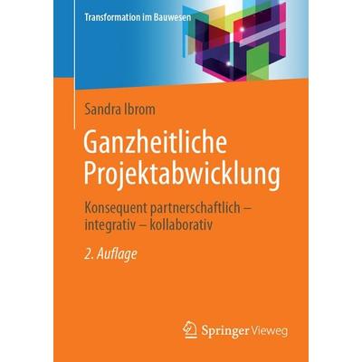 Ganzheitliche Projektabwicklung, Taschenbuch von Sandra Ibrom, Springer Fachmedien Wiesbaden GmbH, 978-3-658-45988-8