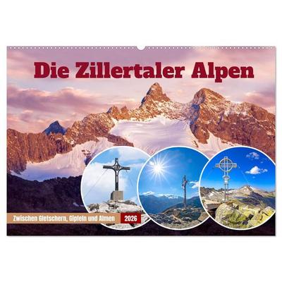 Die Zillertaler Alpen (Wandkalender 2026 DIN A2 quer), CALVENDO Monatskalender