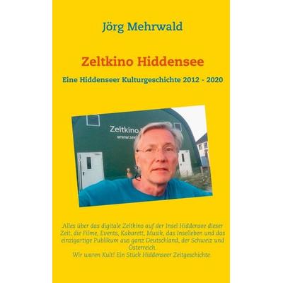 Zeltkino Hiddensee, Taschenbuch von Jörg Mehrwald, BoD – Books on Demand, 978-3-7534-8129-6
