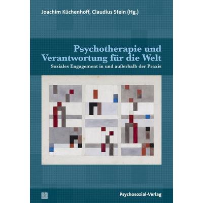 Psychotherapie und Verantwortung für die Welt, Taschenbuch von Joachim Küchenhoff,Margaretha Maleh,Rinaldi,, Psychosozial, 978-3-8379-3426-7