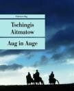 Tschingis Aitmatow - Aug in Auge - Preis vom 18.10.2026 19:22:15 h