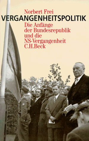 Norbert Frei - Vergangenheitspolitik. Die Anfänge der Bundesrepublik und die NS-Vergangenheit - Preis vom 30.09.2026 09:01:18 h
