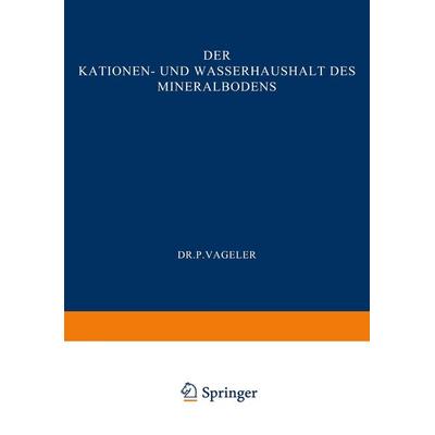 Der Kationen- und Wasserhaushalt des Mineralbodens, Taschenbuch von Vageler Vageler, Springer Berlin, 978-3-642-90486-8