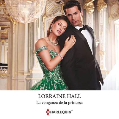 La venganza de la princesa - Lorraine Hall, Audio, 9788410620117