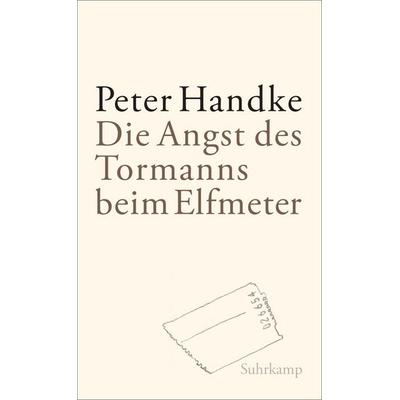 Die Angst des Tormanns beim Elfmeter, Gebundene Ausgabe von Peter Handke, Suhrkamp, 978-3-518-42318-9