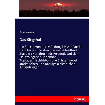 Das Siegthal, Taschenbuch von Ernst Weyden, Hansebooks, 978-3-7433-5905-5