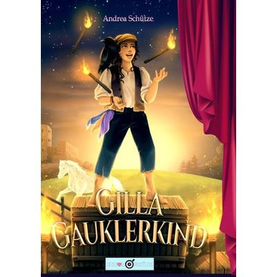 Gilla Gauklerkind, Taschenbuch von Andrea Schütze, Tredition, 978-3-347-89454-9