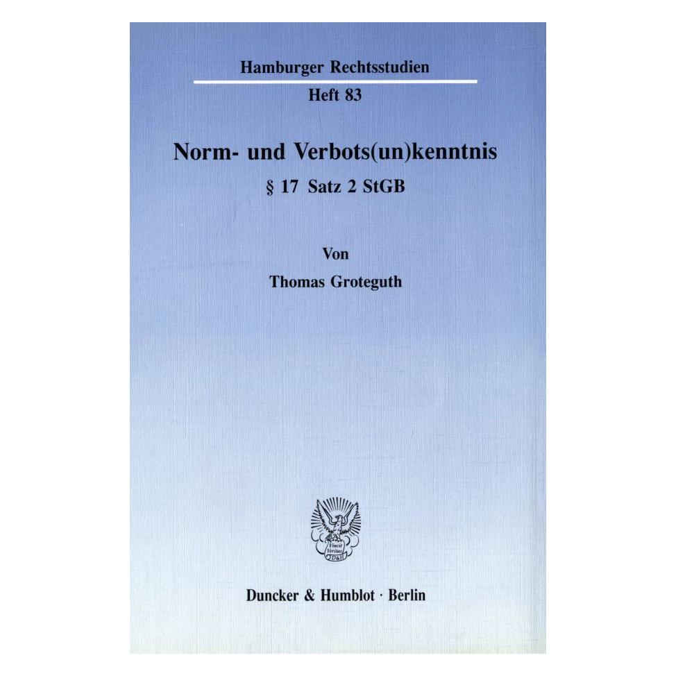 Duncker & Humblot Norm- und Verbots(un)kenntnis 17 Satz 2 StGB. (Deutsch, Softcover, Thomas Groteguth) (55344683)