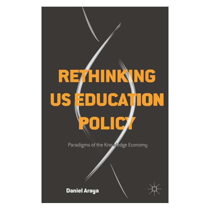 Palgrave Macmillan Araya:Rethinking US Education Policy (Englisch, Hardcover, Daniel Araya) (63320094)