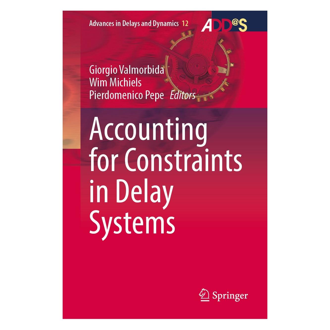 Springer Accounting for Constraints in Delay Systems (Englisch, Hardcover, Giorgio Valmorbida, Pierdomenico Pepe, Wim Michiels) (9783030890131)