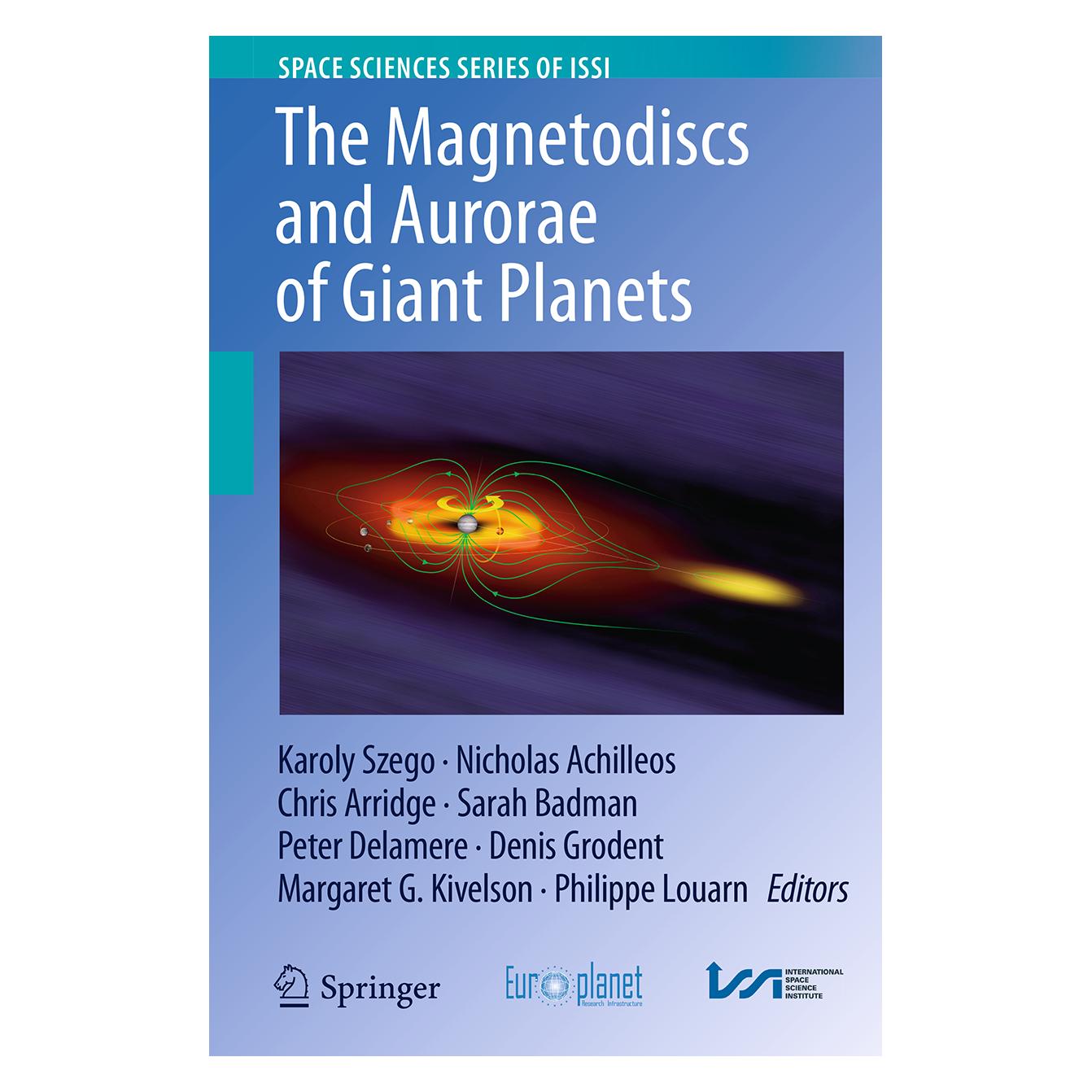 Springer The Magnetodiscs and Aurorae of Giant Planets (Englisch, Softcover, Chris Arridge, Denis Grodent, Karoly Szego, Margaret Galland Kivelson, Nicholas Achilleos, Peter Delamere, Philippe Louarn, Sarah Badman) (55952055)