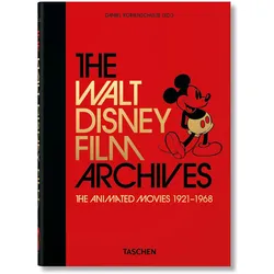The Walt Disney Film Archives. The Animated Movies 1921-1968. 40th Ed., Fachbücher von Daniel Kothenschulte
