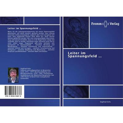 Leiter im Spannungsfeld ..., Taschenbuch von Siegfried Ochs, Fromm Verlag, 978-3-8416-0387-6