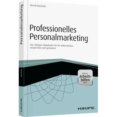 Professionelles Personalmarketing – inkl. Arbeitshilfen online, Taschenbuch von Bernd Konschak, Haufe-Lexware, 978-3-648-03766-9