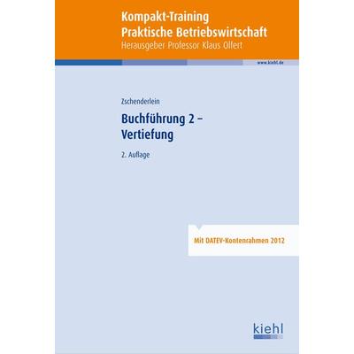 Kompakt-Training Buchführung 2 - Vertiefung, Taschenbuch von Oliver Zschenderlein, Friedrich Kiehl Verlag, 978-3-470-58782-0