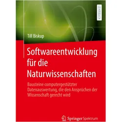 Softwareentwicklung für die Naturwissenschaften, Fachbücher von Till Biskup