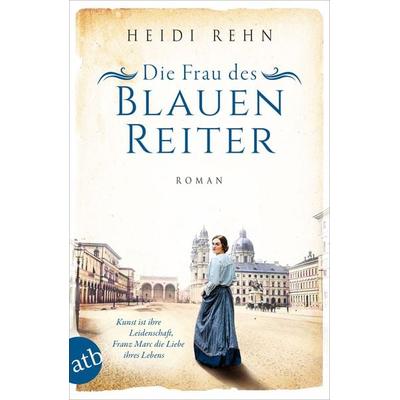 Die Frau des Blauen Reiter, Taschenbuch von Heidi Rehn, Aufbau TB