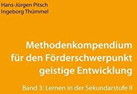 Hans-Jürgen Pitsch - Methodenkompendium für den Förderschwerpunkt geistige Entwicklung: Band 3: Lernen in der Sekundarstufe II (Lehren und Lernen mit behinderten Menschen, Band 33) - Preis vom 09.10.2026 07:28:09 h