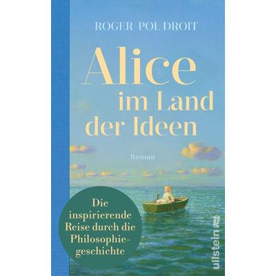 Alice im Land der Ideen, Gebundene Ausgabe von Roger-Pol Droit, Ullstein Hardcover, 978-3-550-20433-3