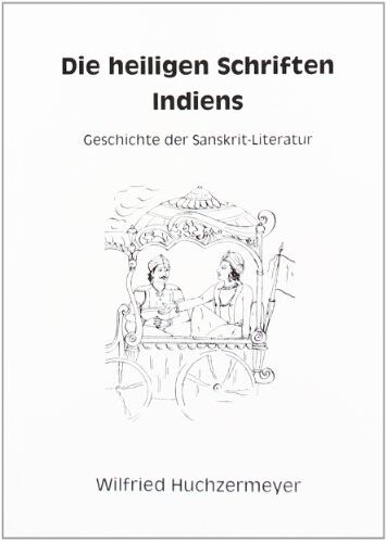 Wilfried Huchzermeyer - Die heiligen Schriften Indiens: Geschichte der Sanskrit-Literatur - Preis vom 09.10.2026 07:28:09 h