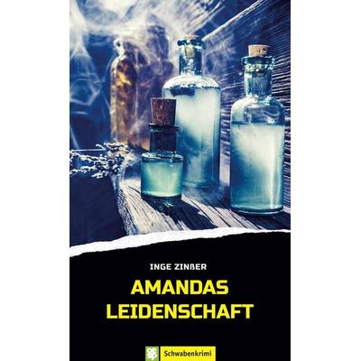 Amandas Leidenschaft, Taschenbuch von Inge Zinsser, Oertel u. Spörer, 978-3-96555-082-7