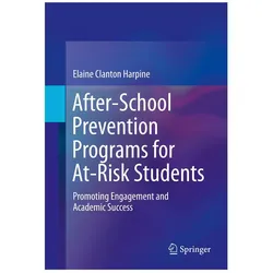 After-School Prevention Programs for At-Risk Students, Fachbücher von Elaine Clanton Harpine
