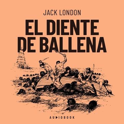 El diente de ballena - Jack London, Audio, 4066004633060