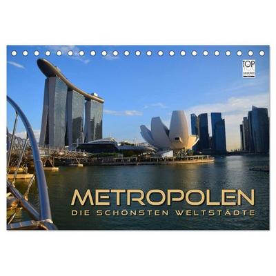 METROPOLEN - die schönsten Weltstädte (Tischkalender 2027 DIN A5 quer), CALVENDO Monatskalender