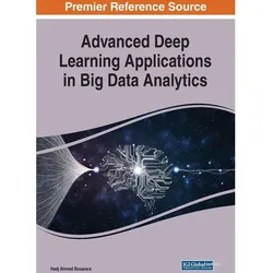 Advanced Deep Learning Applications in Big Data Analytics, Ratgeber von Hadj Ahmed Bouarara