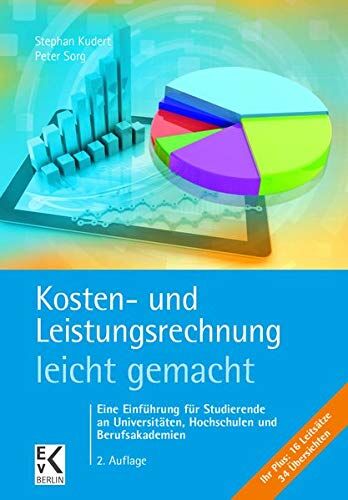 Stephan Kudert - Kosten- und Leistungsrechnung - leicht gemacht: Eine Einführung für Studierende an Universitäten, Hochschulen und Berufsakademien (BLAUE SERIE) - Preis vom 30.09.2026 09:01:18 h