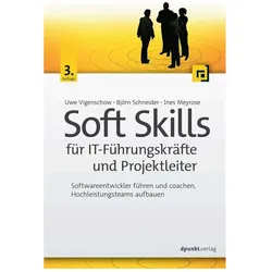 Soft Skills für IT-Führungskräfte und Projektleiter, Fachbücher von Björn Schneider, Uwe Vigenschow