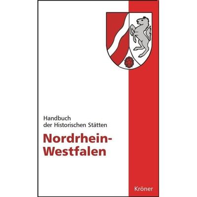 Handbuch der historischen Stätten Deutschlands / Nordrhein-Westfalen, Gebundene Ausgabe von Manfred Groten,Peter Johanek,Wilfried Reininghaus, Alfred