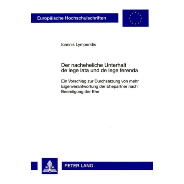 Peter Lang Der nacheheliche Unterhalt de lege lata und de lege ferenda (Deutsch, Softcover, Ioannis Lymperidis) (56032496)