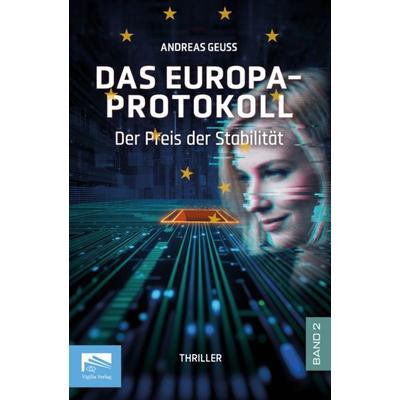 Das Europa-Protokoll Band 2, Taschenbuch von Andreas Geuss, Vigilia-Verlag, 978-3-912940-03-9
