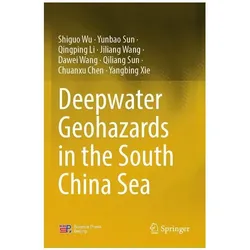Deepwater Geohazards in the South China Sea, Fachbücher von Shiguo Wu