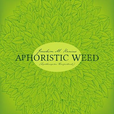 Aphoristic Weed - Joachim M. Karius, Audio, 4250782465023